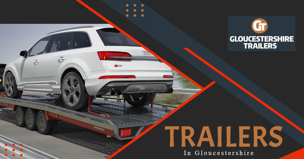 Gloucestershire Trailers Trailer Sales